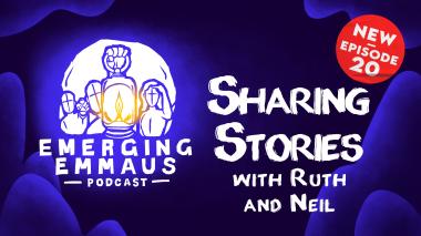 Emerging Emmaus - Sharing Stories