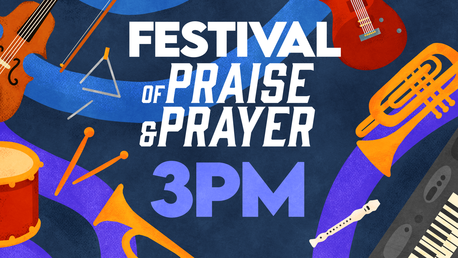 Festival of Praise & Prayer - 3PM