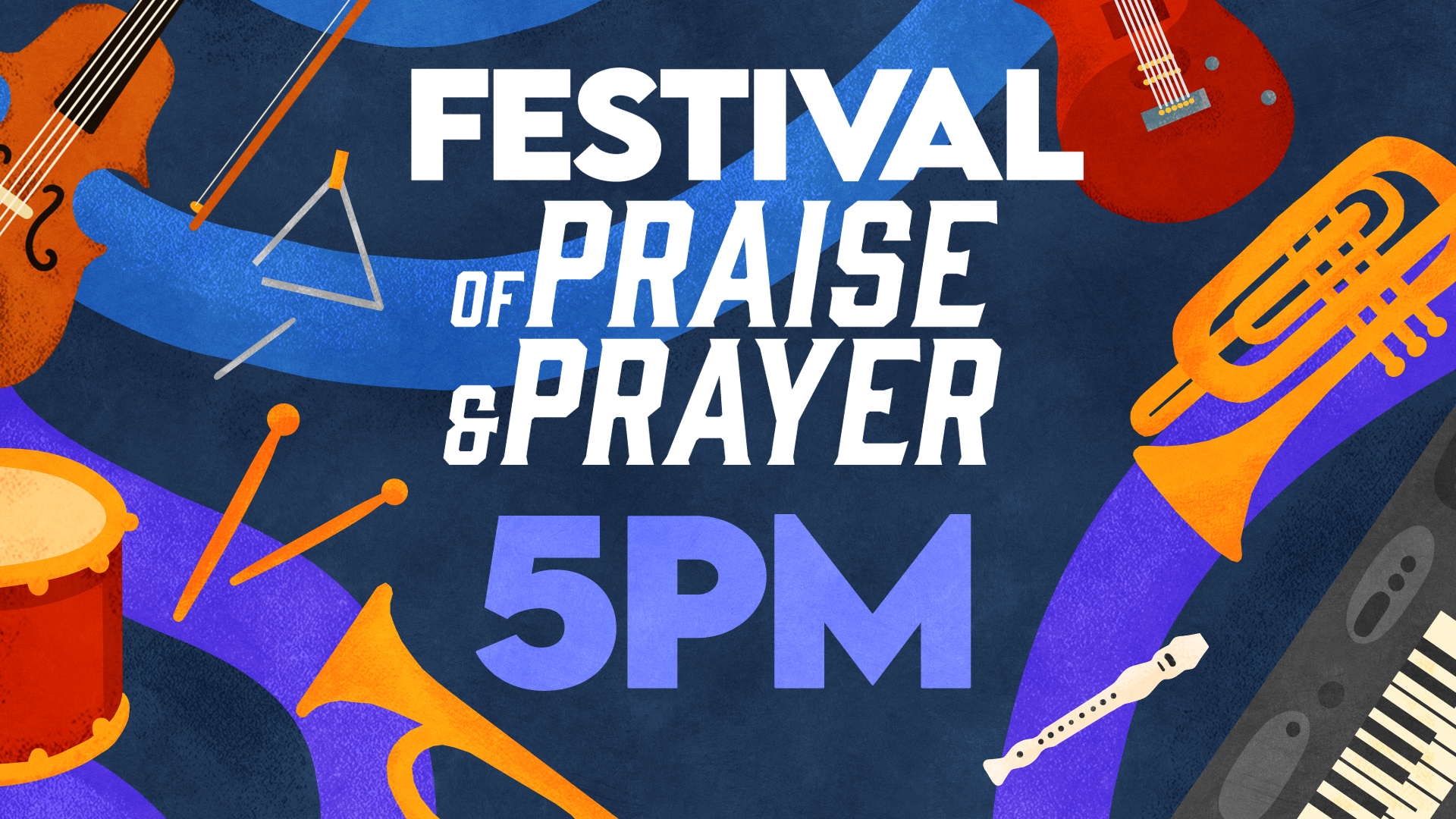 Festival of Praise & Prayer - 5PM