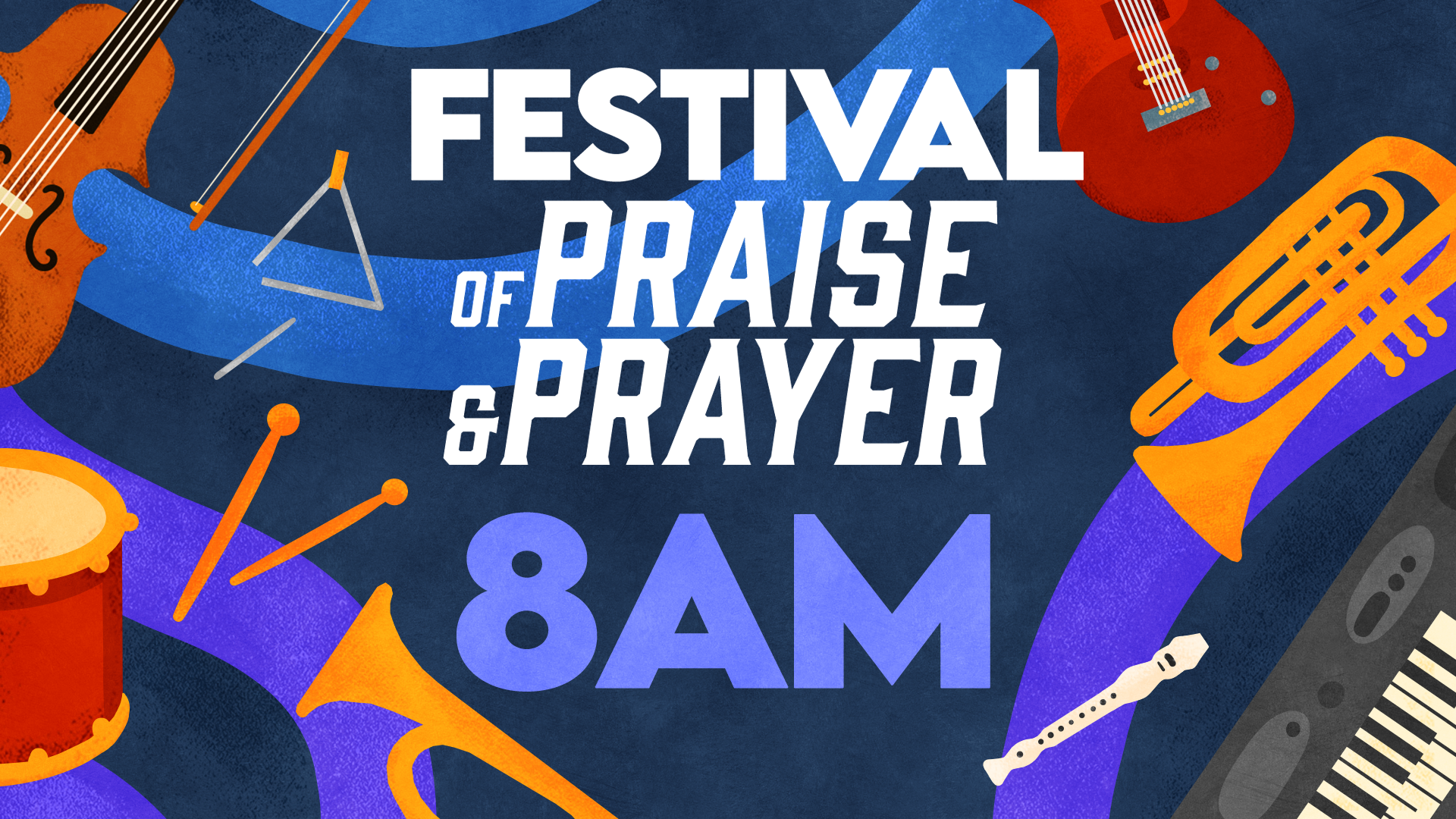 Festival of Praise & Prayer - 8AM
