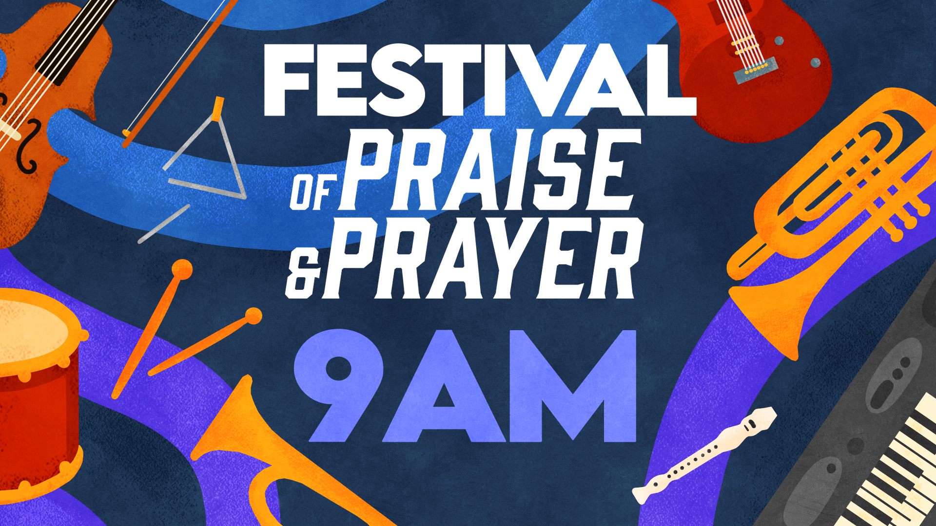 Festival of Praise & Prayer - 9AM